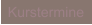 Kurstermine