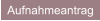 Aufnahmeantrag